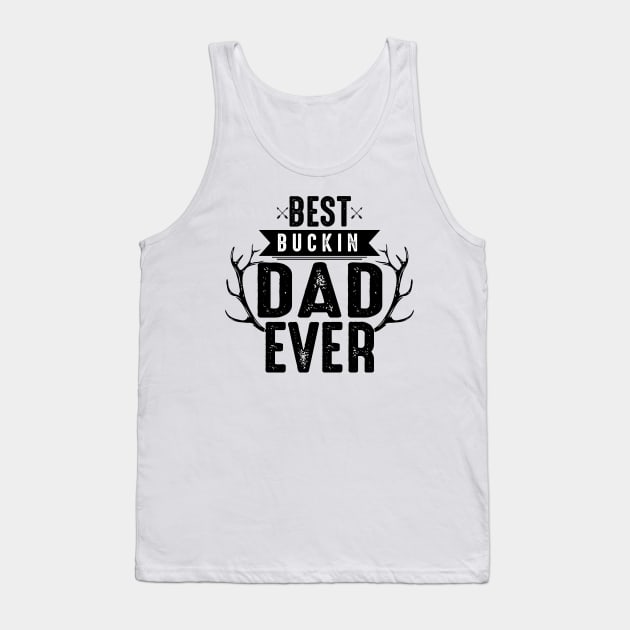 Best buckin dad ever Tank Top by mohamadbaradai